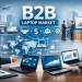 Global B2B Laptop PC Market Forecast to Reach $68.5B by 2032